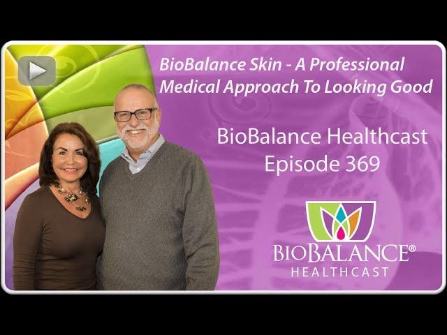 BioBalance Skin - A Professional Medical Approach To Looking Good