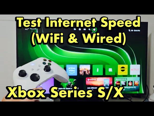 Xbox Series X/S: How to Test Internet Speed & Latency (Wifi vs Wired)