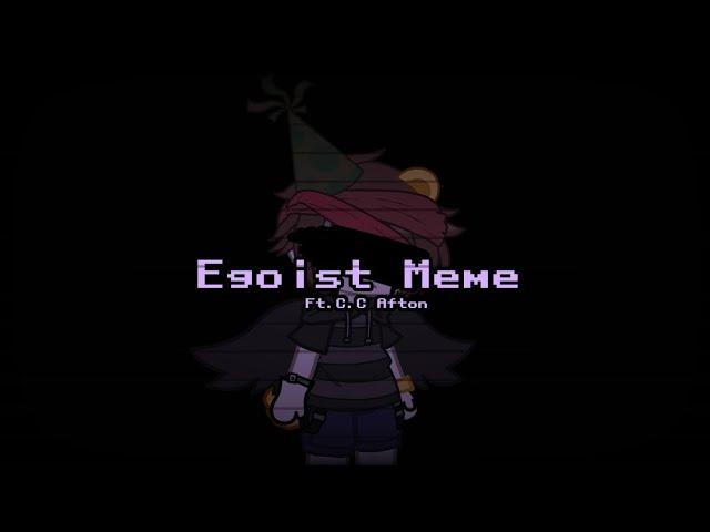 [FNaF] Egoist Meme || Ft.C.C Afton || Smol . Ruby