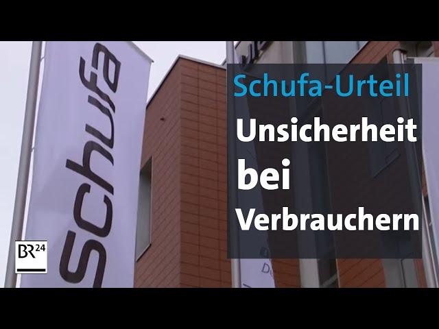 Unsicherheit bei Verbrauchern nach Schufa-Urteil | BR24