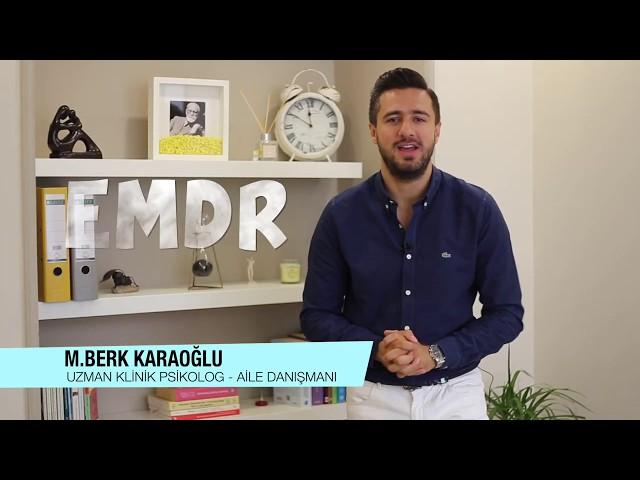 EMDR Terapisi - Uzman Klinik Psikolog M. Berk KARAOĞLU ( 1dk kısa anlatım)