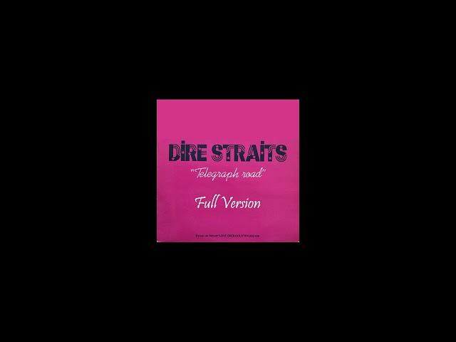 Dire Straits - Telegraph Road (Studio Version - Unfaded & Uncut) 2022