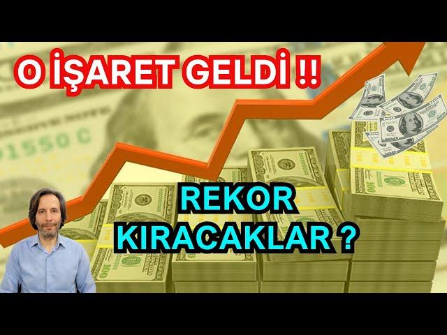 O İŞARET GELDİ REKORLAR KIRILACAK ?