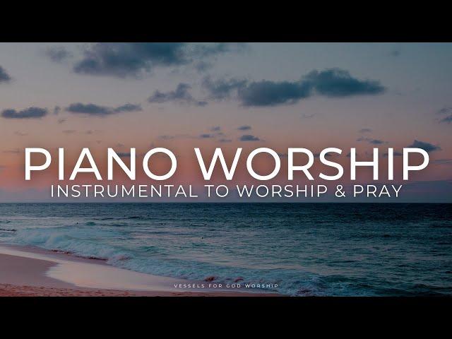 Piano Instrumental to Worship & Pray | 1 Hour Worship Instrumental