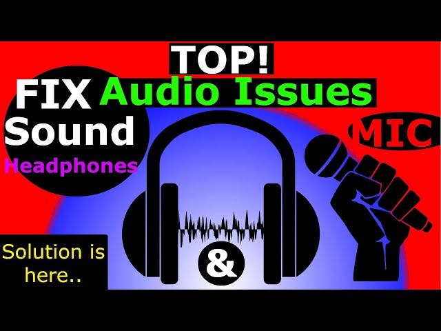 Top Most Common PC Audio issues, FIX for Speakers and Microphones