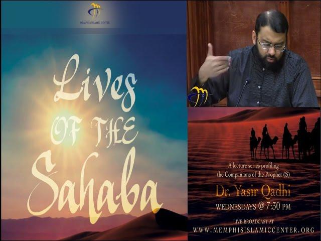 Lives of Sahaba 41 - Saad Ibn Abi Waqqas (Ashara Mubashara) - Yasir Qadhi