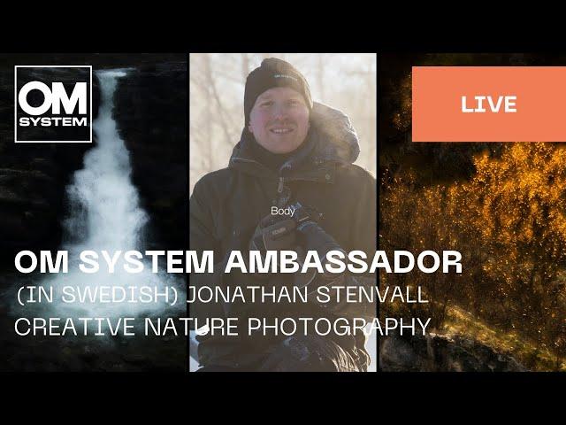 Swedish | Creative nature photography with OM SYSTEM Ambassador Jonathan Stenvall