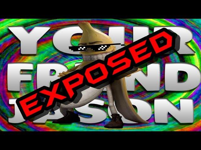 Exposing YOURFRIENDJASON