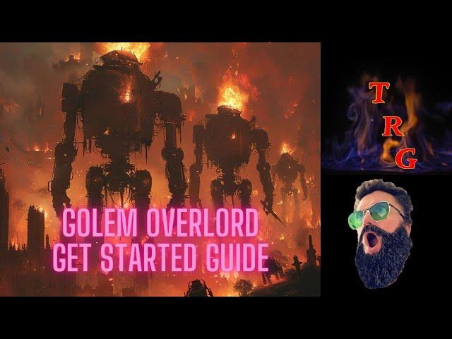 Golem Overlord - Getting Started Guide