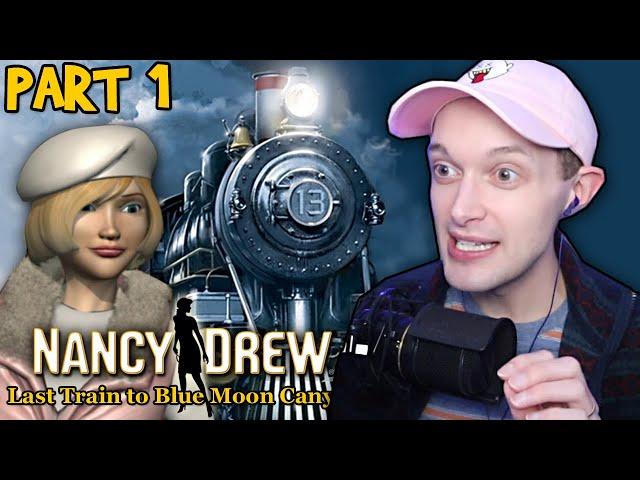 ALL ABOARD - Nancy Drew: Last Train to Blue Moon Canyon - PART 1