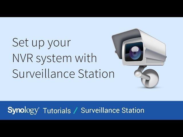 How to Set up Your NVR System with Surveillance Station