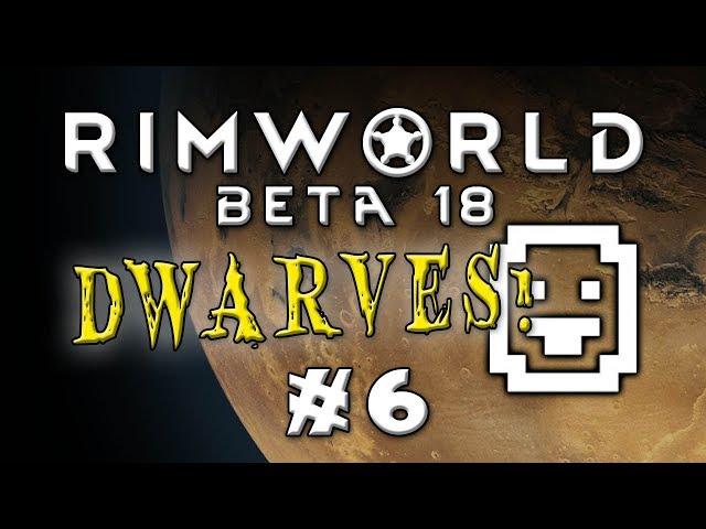 RimDwarfWorldFortress -- Modded Rimworld Beta 18! -- Ep 6