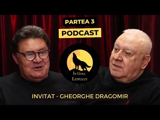 Ep 3. Confesiunile fostului adjunct SIE - spionajul românesc - Partea 3 - General Gheorghe Dragomir