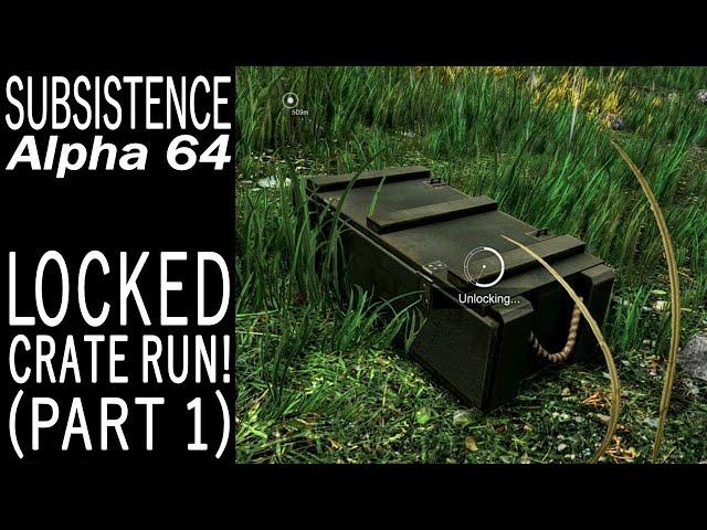 Locked Crate Run! (Part 1) | Subsistence Single Player Gameplay | EP 725 | Season 5