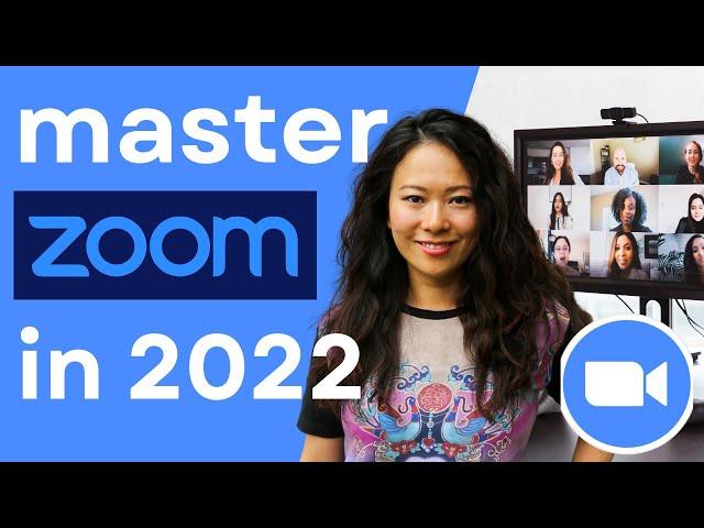 The Guide You Need to MASTER Zoom in 2022