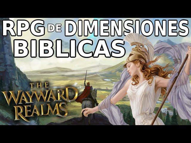 The WAYWARD REALMS - RPG de DIMENSIONES BIBLICAS x5400 VECES MAYOR que SKYRIM