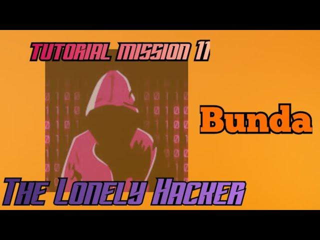 Tutorial Mission 11 | The Lonely Hacker