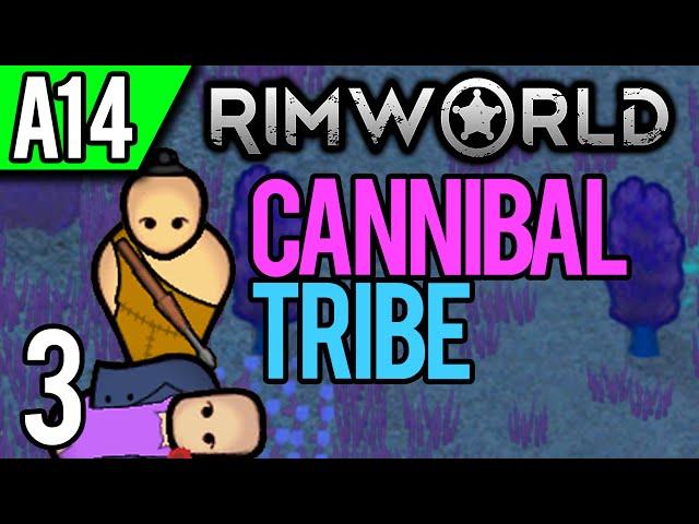 RimWorld Alpha 14 | Fresh Human Meat! (RimWorld Cannibal Tribe Scenario Playthrough Ep 3)