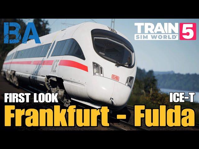 TRAIN SIM WORLD 5 FIRST LOOK - Kinzigtalbahn Frankfurt Fulda & DB BR 411 ICE-T