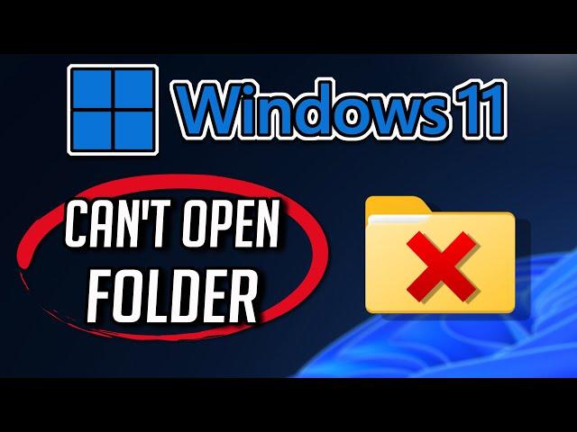 FIX Can't Open Folder Windows 11 [2024] ️