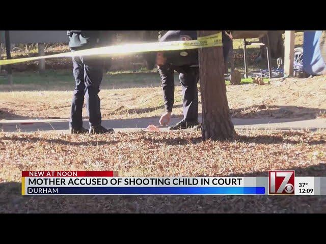 Mother accused of shooting child in court in Durham