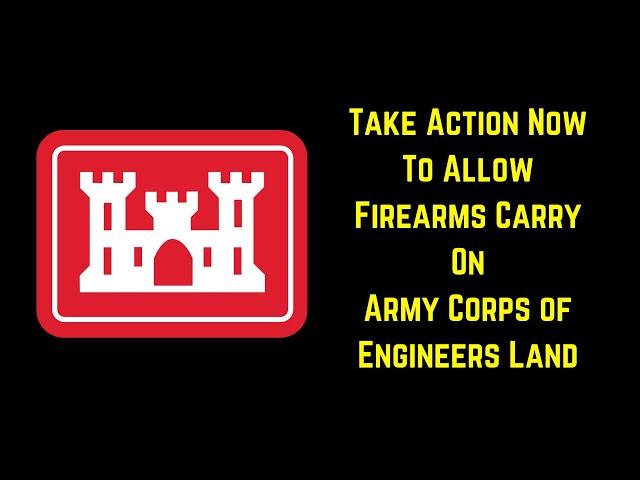 TAKE ACTION! Carrying Firearms on Army Corps of Engineers Land & California Ammo Law Update