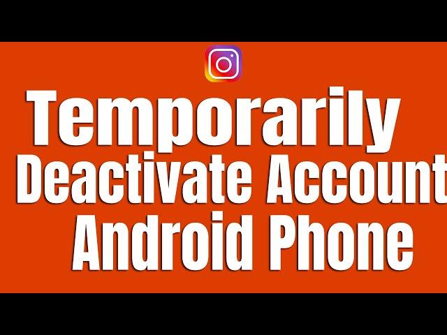 How to Temporarily Deactivate Instagram Account