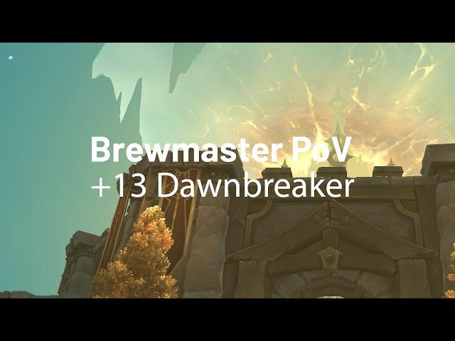 +13 Dawnbreaker Brewmaster PoV