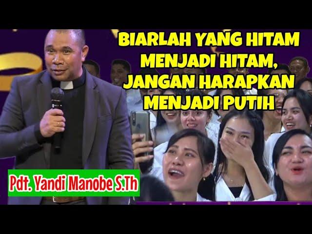 PDT. YANDI MANOBE S.TH. KHOTBAH LUCU DENGAN ILUSTRASI YANG PENUH MAKNA,