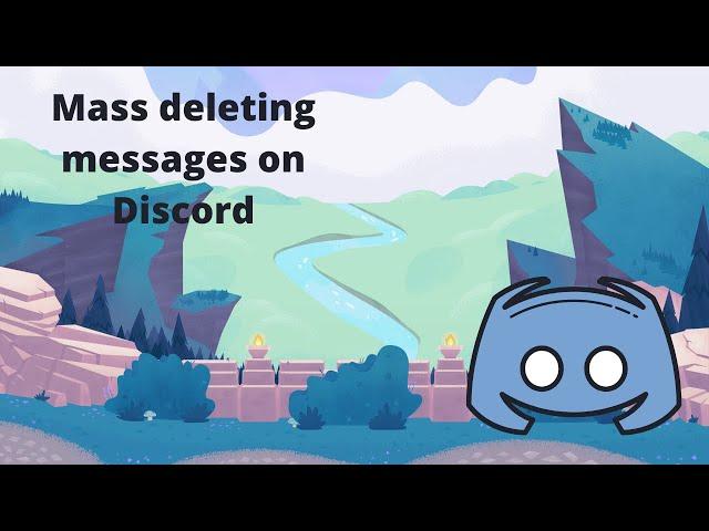 Mass deleting messages on Discord - In a DM or channel!