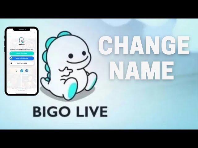 How to Change Your Name on Bigo Live 2021