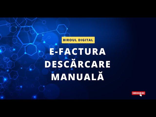 Descarcare manuala eFactura direct din SPV