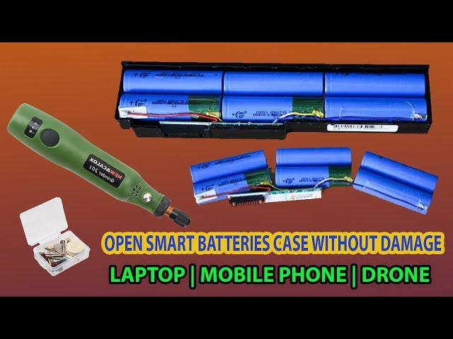 Open DJI & Laptop Batteries without Case Damaging