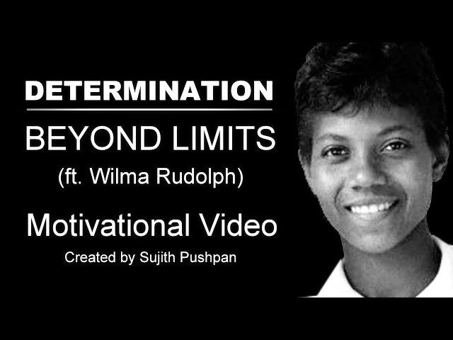 DETERMINATION - Wilma Rudolph | Motivational Video | Best Inspirational Video