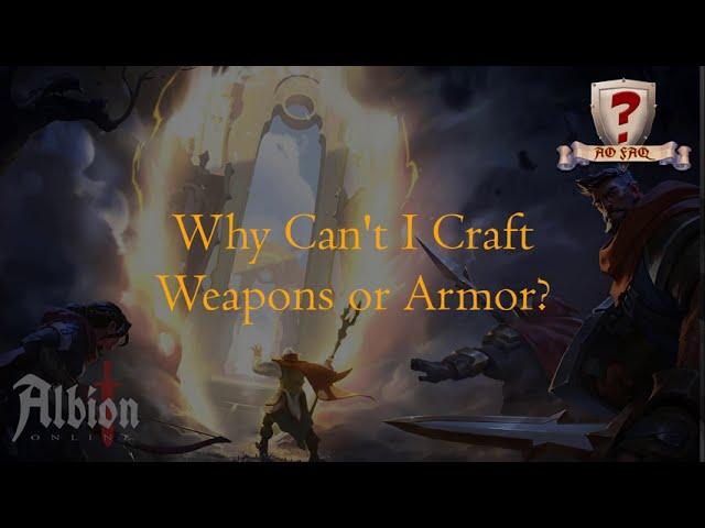 Why Can't I Craft Weapons or Armor in Albion Online?