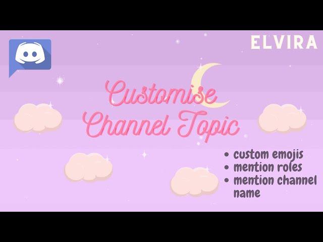 Customise Channel Topics in Discord│ use animated emojis│mention roles│ link channels│Elvira