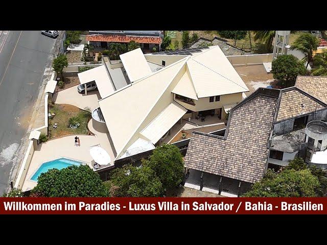 VERKAUF: Das Paradies hat eine Adresse - Luxus Villa in Salvador / Bahia - Brasilien