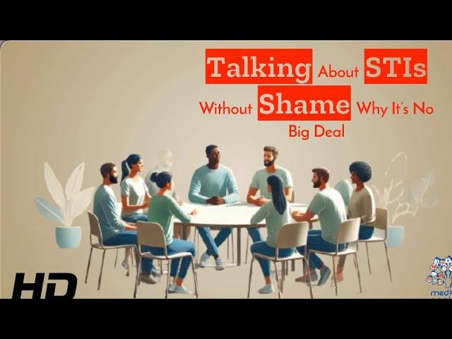 STIs: No Shame, Just Facts 
