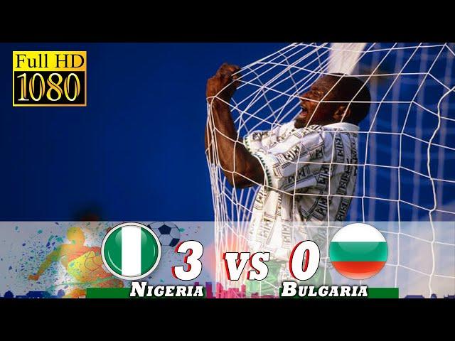 Nigeria 3-0 Bulgaria World Cup 1994 | Full highlight - 1080p HD