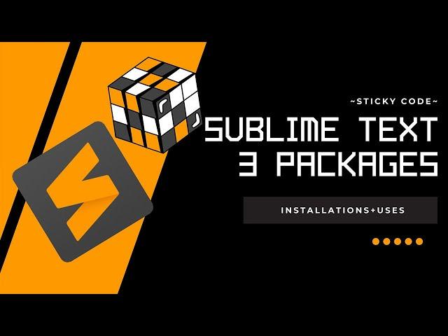 SUBLIME TEXT 3 INSTALLATION,  PACKAGE CONTROL & IT'S PACKAGES INSTALLATION WITH ITS USES.