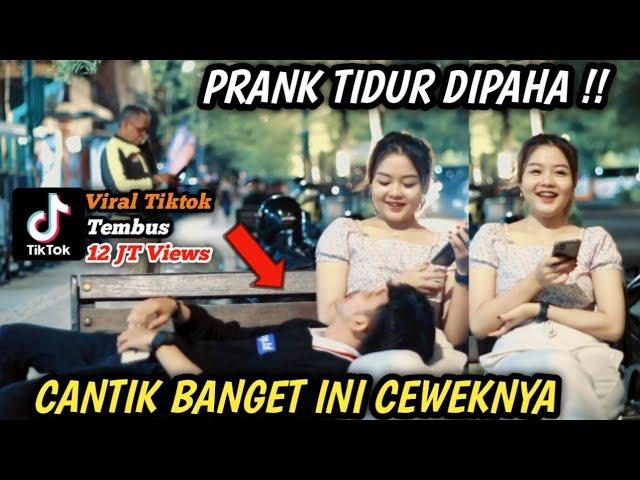 PRANK TIDUR DI PAHA CEWEK GAK KENAL‼️SUMPAH BIKIN BAPER BANGET