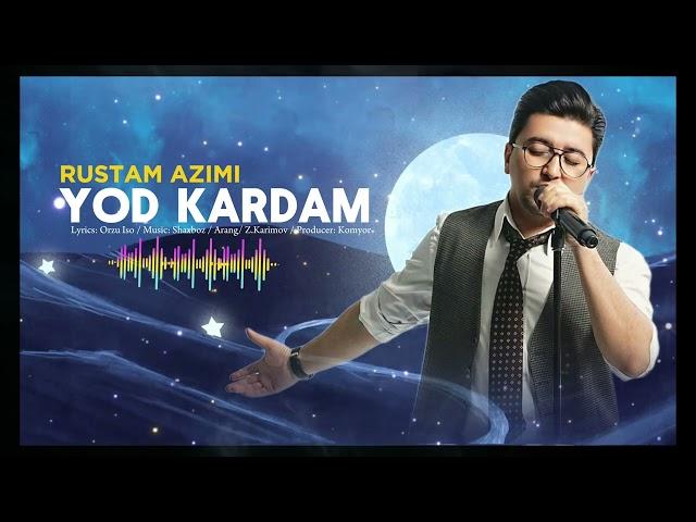 Rustam Azimi Yod kardam   Рустам Азими Ёд кардам (official audio)#rustamazimi