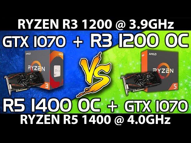 Ryzen 3 1200 OC (3.9GHz) vs Ryzen 5 1400 OC (4.0GHz) || GTX 1070 || Comparison