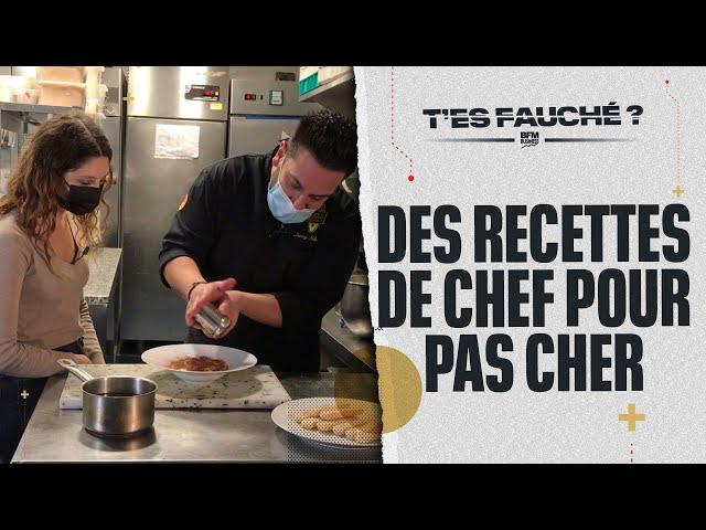 T'es Fauché ? - Des recettes de chef pour pas cher