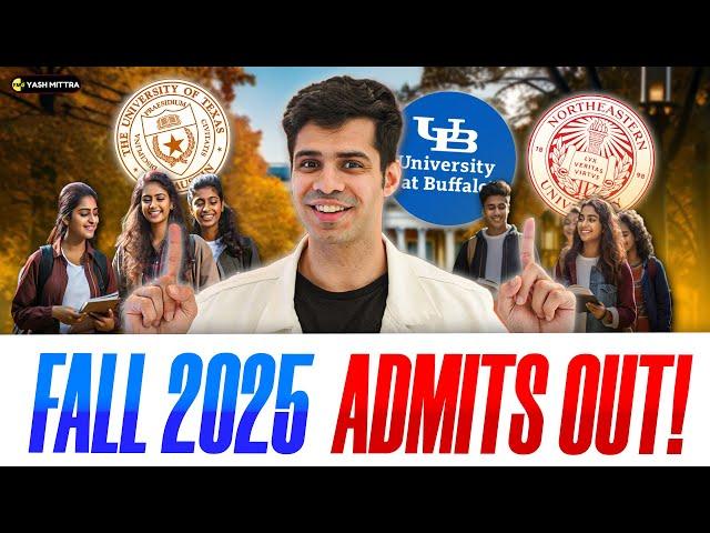 Fall 2025 admits are out! ASU, NYU, UT Austin, SUNY Buffalo!