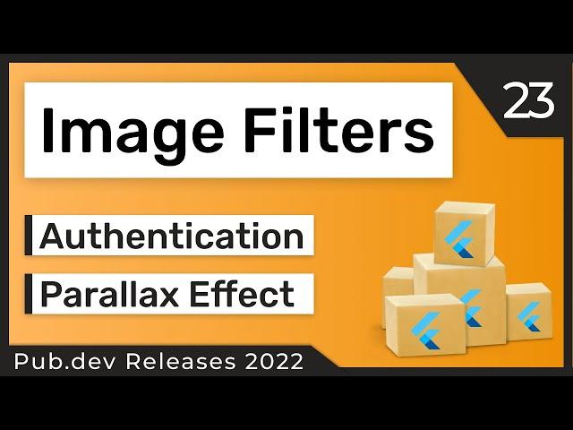 Flutter Image Effects, Auth & Co. - 23 - PUB.DEV RELEASES 2022
