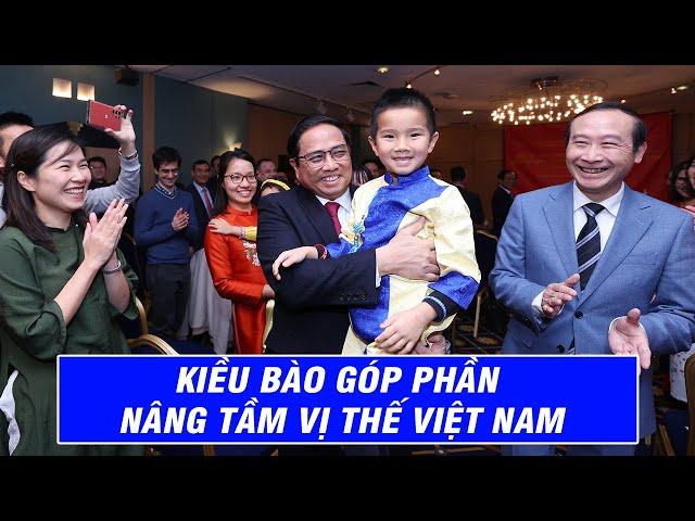 Kiều Bào Góp Phần Nâng Tầm Vị Thế Việt Nam