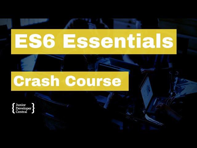 ES6 JavaScript Tutorial For Beginners: ES6 Crash Course