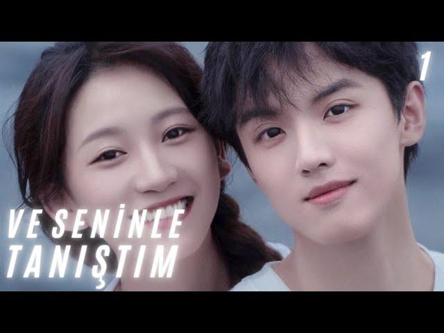 Ve Seninle Tanıştım l 1. Bölüm l Since I Met U  l Zhou Jun Wei , Jin Zi Xuan l 遇见你之后