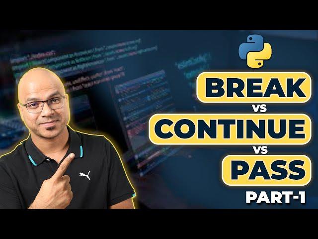 #22 Python Tutorial for Beginners | Break Continue Pass in Python